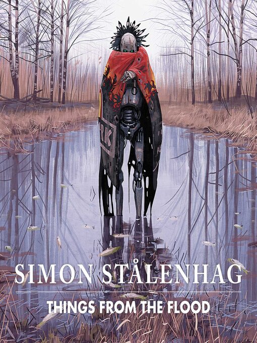 Title details for Things From the Flood by Simon Stålenhag - Available